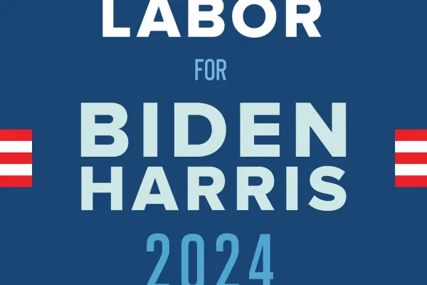 Labor for Biden Harris 2024 American Federation of School Administrators